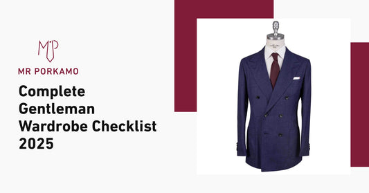 Complete Gentleman Wardrobe Checklist 2025